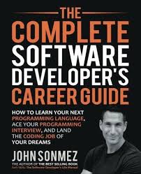 The Complete Software Developer S Career Guide Sonmez John Plaats 520 Software Learn Programming Learn To Code Coding Jobs