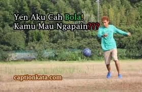 Puisi Anak Bola Penuh Semangat Mengalahkan Lawan Captionkata Com 2021 Caption Dp Bbm Kata Bijak Terbaru