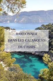 Randonnee Dans Les Calanques De Cassis La Mariniere En Voyage En 2020 Cassis Calanque Calanque Voyage Randonnee