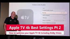 Appletv4k Part 2 The Best Settings For Hdr And Dolby Vision Youtube