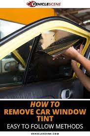 time to remove your car window tint and you want to diy check out our how to guide and checklist you should know wha tinted windows car tinted windows tints