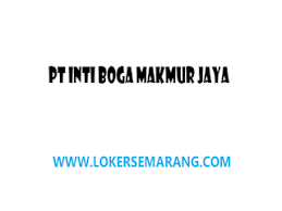 Check spelling or type a new query. Loker Semarang Terbaru Di Pt Inti Boga Makmur Jaya Bulan Desember 2020 Loker Terbaru