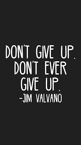 Don T Give Up Don T Ever Give Up Jim Valvano Motivation App Giving Up Quotes Dont Ever Give Up