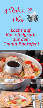 Lachs Auf Kartoffelgratin Omnia Backofen Rezepte 4 Reifen 1 Klo Kartoffelgratin Omnia Backofen Rezepte Omnia Backofen