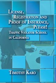 If you have car insurance but can't show drivers who qualify for this program will still be required to pay the original ticket. License Registration Proof Of Insurance Please Traffic Violator School In California Kindle Edition By Karo Timothy Professional Technical Kindle Ebooks Amazon Com
