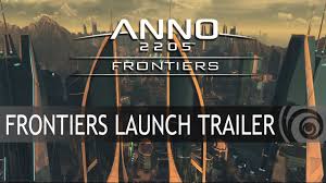 Anno 2205 Frontiers Dlc Launch Trailer System Requirements