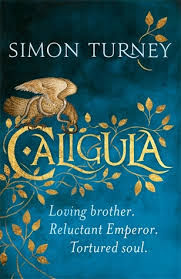 I don't care if they respect me so long as they fear me. Caligula The Damned Emperors 1 By Simon Turney