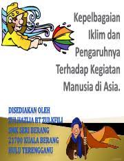 Asia merupakan benua terbesar dengan populasi terpadat di dunia dengan wilayah yang mencakupi 8.6% permukaan bumi. Bab 7 Kepelbagaian Iklim Dan Pengaruhnya Terhadap Kegiatan Manusia Di Pdf Benua Asia Terdiri Daripada Beberapa Kawasan Yang Luas Dan Di Garisan Course Hero