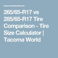 265 65 r17 vs 285 65 r17 tire comparison tire size