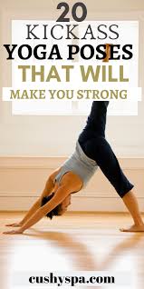 20 Yoga Poses For Strength You Need To Know Yoga Benefits Yoga Poses Yoga Help
