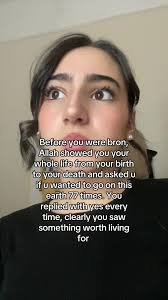 Before You Were Born Allah Shown You Your Whole Life and You Choose to  Accept It