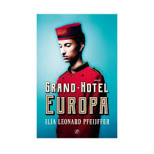 Grand Hotel Europa Ilja Leonard Pfeiffer In 2020 Boeken Boeken Om Te Lezen Lezen
