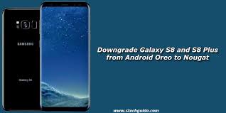 Instantly unlock your samsung s8/plus and use any carrier/network. How To Downgrade Galaxy S8 And S8 Plus From Android Oreo To Nougat
