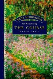 Daily Meditations For Practicing The Course By Karen Casey Home Facebook