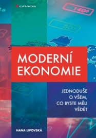 Hana lipovská 4 díl korporace si ochočily státy a namlouvají nám že to na čem se hraje je trh. Anag Nakladatelstvi A Vzdelavaci Spolecnost Moderni Ekonomie Jednoduse O Vsem Co Byste Meli Vedet