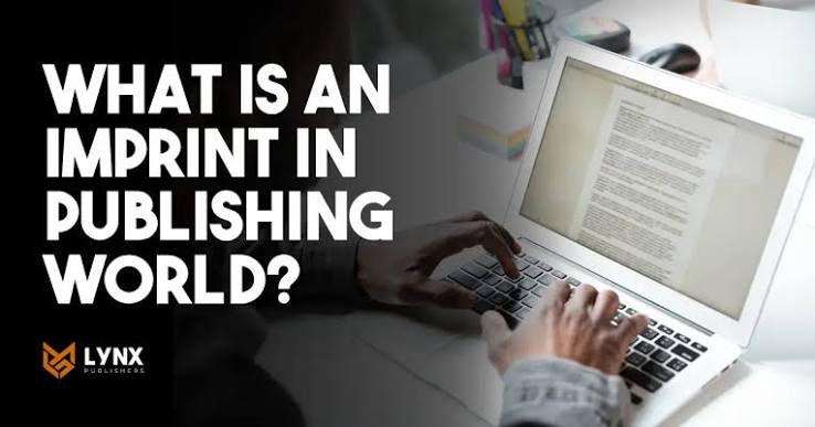 What is an Imprint in Publishing World? The Author's Guide