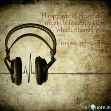 World music day is celebrated alongside international yoga day. Happy World Music Day Mu Quotes Writings By Sourav Saha Yourquote