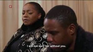 Nomsa begged Nkosi to come to the funeral, saying it wouldn't be right for  them to bury Shoki alone. 'She was your wife, Nkosi,' she said. 'No matter  what happened, she loved