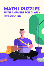 Find the product of the complex number and its conjugate; Amazon Com Maths Puzzles With Answers For Class 5 Mathrax Puzzles Logic Puzzle Books For Kids 9781728614762 White Marcus Books