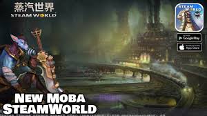 New Moba Steamworld Android Ios Gameplay Erfan44 Youtube