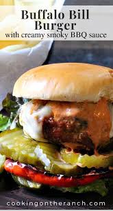 Buffalo Bill Burger With Smoky Bbq Cream Sauce Recipe Bison Recipes Bison Burgers Bison Burger Recipe