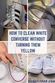 How To Clean White Converse Without Turning Them Yellow In 2020 Cleaning White Canvas Shoes How To Clean White Converse White Shoe Cleaner