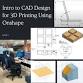 Intro to CAD Design for 3D Printing Using Onshape event image