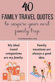 Perfect for instagram travel quotes, family vacation photobooks, travel diary and more! 40 Inspiring Quotes About Family Travel Travel Melodies