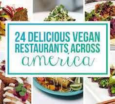 24 Vegan Restaurants That Belong On Your Culinary Bucket List Vegan Restaurant Options Vegan Restaurants Vegan Travel