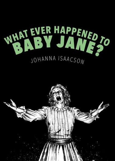 What Ever Happened to Baby Jane? by Johanna Isaacson