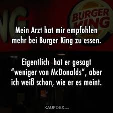 Mein Arzt Hat Mir Empfohlen Mehr Bei Burger King Zu Essen Kaufdex In 2021 Essen Burger Arzt