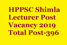 Tes has a range of uk and international jobs. Hppsc Lecturer Vacancy 2019 Total Post 396 New Notification All Hp Exam