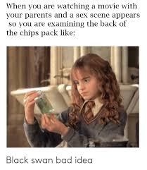 Abraham aronofsky, adriene couvillion, anne bergstedt jordanova and others. When You Are Watching A Movie With Your Parents And A Sex Scene Appears So You Are Examining The Back Of The Chips Pack Like Black Swan Bad Idea Bad Meme