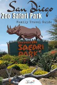 Socal Guide San Diego Zoo Safari Park With Kids San Diego Zoo Safari Park San Diego Travel Safari Park