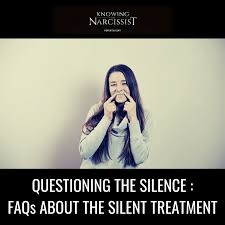Silent treatment quotations to inspire your inner self: Questioning The Silence Faqs About The Silent Treatment Hg Tudor Knowing The Narcissist The World S No 1 Resource About Narcissism