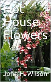 We did not find results for: Amazon Com Hot House Flowers Ebook Wilson John H Tsesarskaya Marina Books