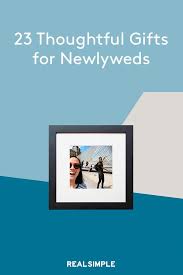 23 Thoughtful Wedding Gifts For Newlyweds Thoughtful Wedding Gifts Wedding Gifts For Newlyweds Newlywed Gifts