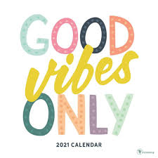 2021 Wall Calendar Good Vibes Only The Time Factory In 2020 Good Vibes Only Good Vibes Happy Words