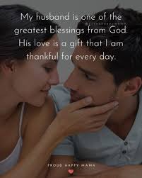 Fill the earth and subdue it. 200 Best Husband Quotes On Loving Husband From Wife