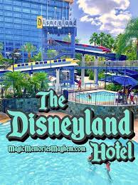 Explore The Magic Of The Disneyland Hotel Magic Memories Mayhem Disneyland Hotel Disney Resort California Disneyland