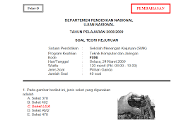 Maybe you would like to learn more about one of these? Download Soal Dan Jawaban Un Tkj Tahun 2008 2009 Paket B Mymastah