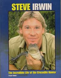 Steve Irwin: The Incredible Life of the Crocodile Hunter: Baker, Trevor:  9781568583495: Amazon.com: Books