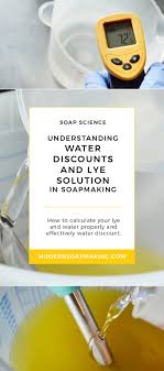 Understanding Water Discounts And Lye Solution In Soapmaking