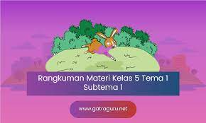 Rangkuman Materi Kelas 5 Tema 1 Subtema 1 Gatra Guru