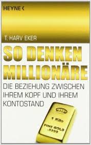 So Denken Millionare Die Beziehung Zwischen Ihrem Kopf Und Ihrem Kontostand Amazon De T Harv Eker Bucher Ich Denk An Dich Beziehung Bucher
