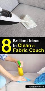 8 Brilliant Ideas To Clean A Fabric Sofa In 2020 Couch Fabric Cleaning Fabric Cleaning Clothes