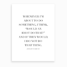 Please sign up on the. Would An Idiot Do That Dwight Schrute Quote Art Print By Typologie Paper Co Fy