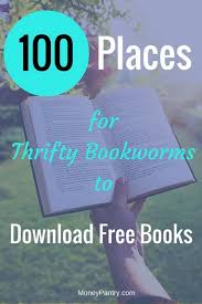 Free Books 100 Sites For Thrifty Bookworms To Download Read Books Online In 2020 Read Books Online Free Free Books To Read Free Romance Books