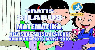 Silabus matematika kelas 9 k13 tahun. Silabus Matematika Kelas 6 Sd Semester 1 Kurikulum 2013 Revisi 2018 Pedia Pendidikan