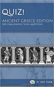 Built by trivia lovers for trivia lovers, this free online trivia game will test your ability to separate fact from fiction. Quiz Ancient Greece Edition 300 Challenging Trivia Questions Nair Ady 9798611383872 Amazon Com Books